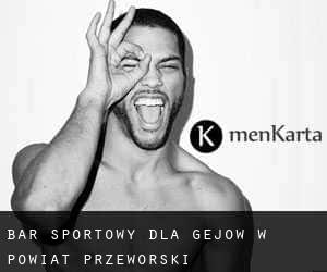 Bar sportowy dla gejów w Powiat przeworski