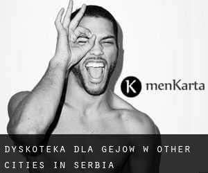 Dyskoteka dla gejów w Other Cities in Serbia